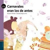 Carnavales eran los de antes / Old Fashioned carnivals were better (Pequeletra) 9876420585 Book Cover