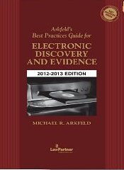 Paperback Arkfeld's Best Practices Guide for Electronic Discovery and Evidence, '12-'13 Ed. Book
