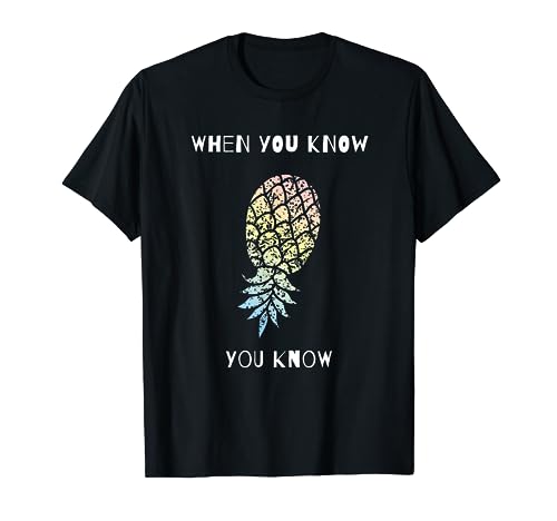 Pineapple When You Know You Know Swingers RV T-Shirt