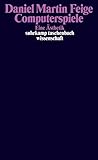 Computerspiele: Eine Ästhetik (suhrkamp taschenbuch wissenschaft)