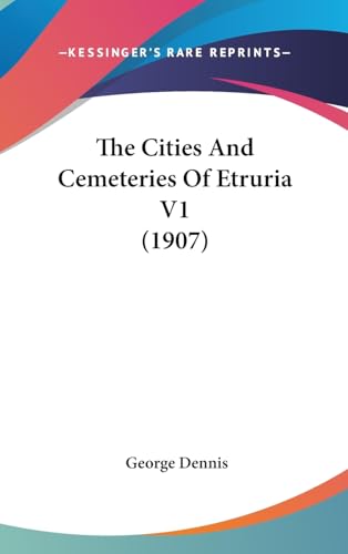 The Cities And Cemeteries Of Etruria V1 (1907)