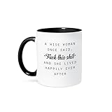 3dRose 11oz Coffee Mug Two Tone Black, A Wise Woman Once Said Fuck This Shit and She Lived Happily Ever After, Anne Collections Quotes, Funny Coffee Cups for Women, Humorous Mugs, Gift Ideas for Her