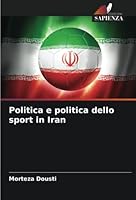 Politica e politica dello sport in Iran 6205259036 Book Cover