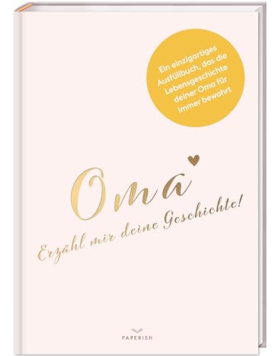 Oma, Erzähl Mir Deine Geschichte!: Ein Besonderes Oma Geschenk I Geschenk Für Die Oma Zum Geburtstag, Zu Weihnachten Oder Als Dankeschön Geschenk Pape