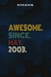 awesome since may 2003 19 years old 19th birthday gift - lined notebook: 2003 19th birthday gifts for boys & girls journal, funny is you 19 gift idea ... old party supplies decorations for him, her