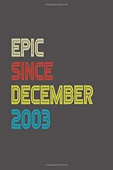 Paperback Epic Since 2003 December Notebook Birthday Gift: Lined Notebook / Journal Gift, 120 Pages, 6x9, Soft Cover, Matte Finish Book