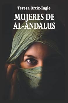 Paperback MUJERES DE AL-ANDALUS: La historia de una búsqueda increíble (Fátima y Asunta) (Spanish Edition) [Spanish] Book