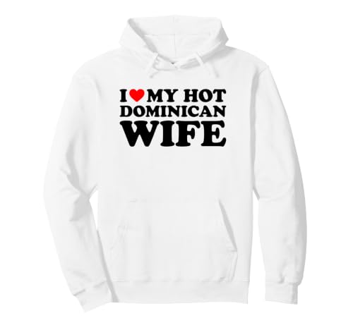 I Love My Hot Dominican Wife �p�[�J�[