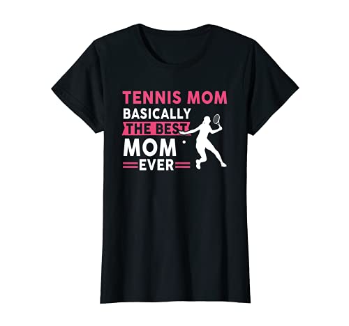 Mujer Tenis Mamá Bascially the best Mom ever Gift Camiseta