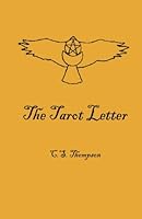 The Tarot Letter: A Definitive Guide to the Fine Art of Reading Tarot based on 43 years of experience 147821418X Book Cover