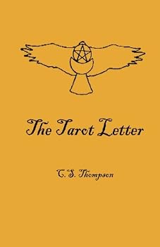 The Tarot Letter: A Definitive Guide to the Fine Art of Reading Tarot based on 43 years of experience