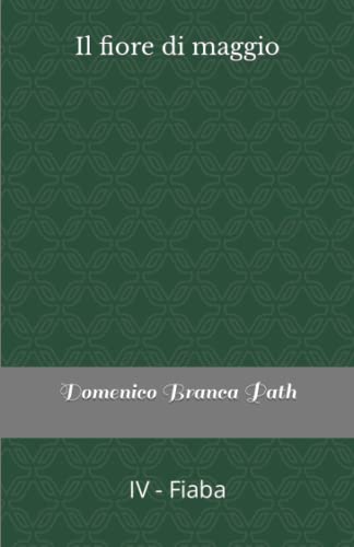 Il fiore di maggio: IV - Fiaba (Italian Edition)