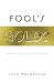 Fool's Gold?: Discerning Truth in an Age of Error