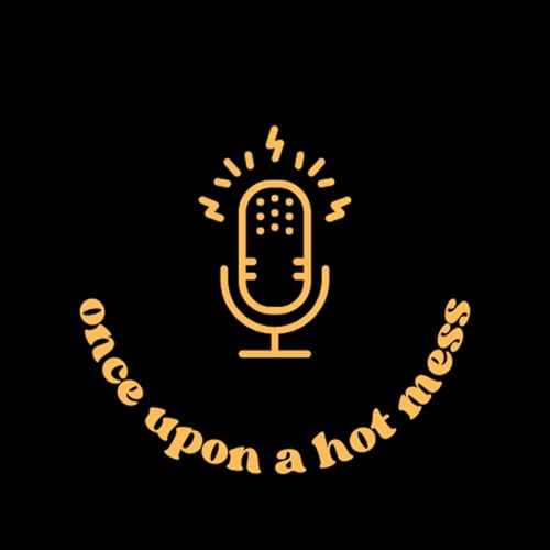 Couverture de Once Upon a Hot Mess Podcast