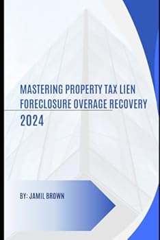 Paperback Mastering Property Tax Lien Foreclosure Overage Recovery Book