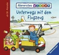 Allererstes Wissen: Unterwegs mit dem Flugzeug 3473314994 Book Cover