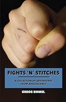 Fights 'N' Stitches: A Collection of Adventures from Adolescence 1736371207 Book Cover