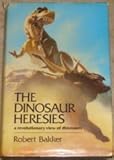 Dinosaur Heresies Revolutionary View of Dinosaurs