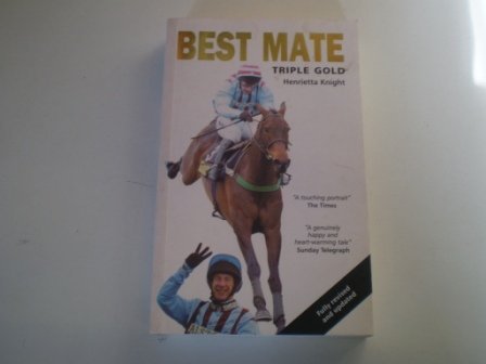 Best Mate: Triple Gold by Henrietta Knight (2004-10-04)