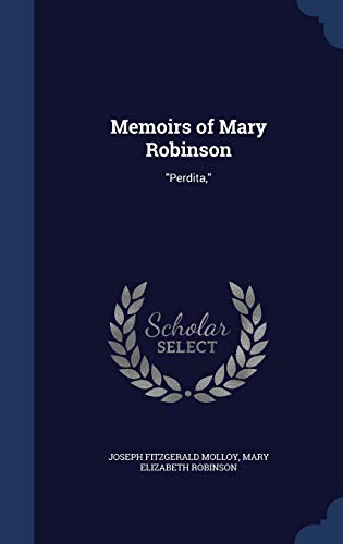 Memoirs of Mary Robinson: Perdita, 1298928729 Book Cover