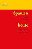  Spanien heute : Politik, Wirtschaft, Kultur (Bibliotheca Ibero-Americana)