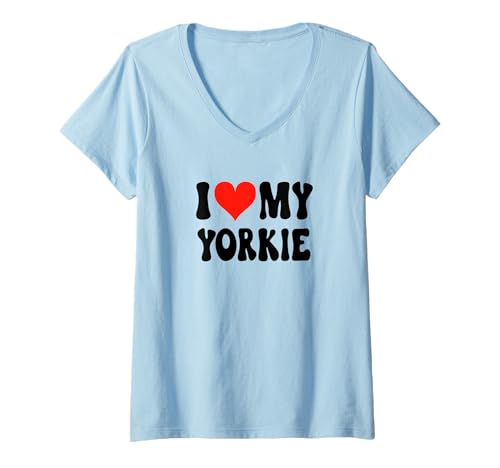 Mujer I Love My Yorkie - Perro - Yorkshire Terrier Puppy Dog Dad Mom Camiseta Cuello V