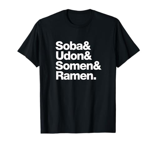 Soba & Udon Somen & Ramen Jeu de mots de nouilles asiatiques T-Shirt