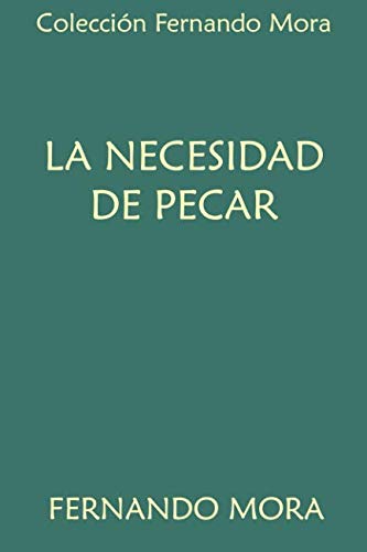 Colección Fernando Mora. La necesidad de pecar: Novela de los bajos fondos madrileños