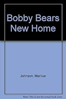 Bobby Bears New Home 0895080532 Book Cover