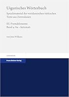 Uigurisches Worterbuch. Sprachmaterial Der Vorislamischen Turkischen Texte Aus Zentralasie: Bd. 3: Fremdelemente. Teil 4: Ha - Ketumati (German Edition) 351514045X Book Cover