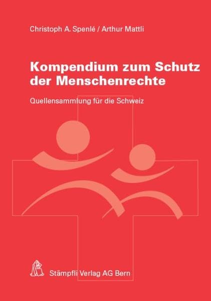 Kompendium zum Schutz der Menschenrechte: Quellensammlung für die Schweiz