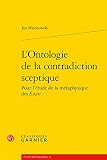 L'Ontologie de la contradiction sceptique
