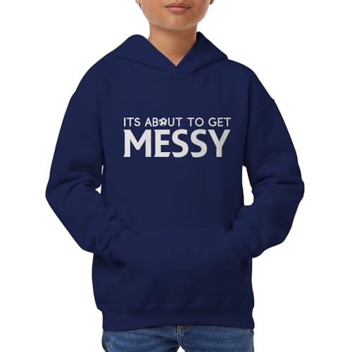 Indica Plateau Its About to Get Messy Futball Soccer Fan Navy Blue Medium Youth Unisex Hoodie