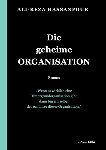 Die geheime Organisation: Roman (Frieling - Edition Avra)