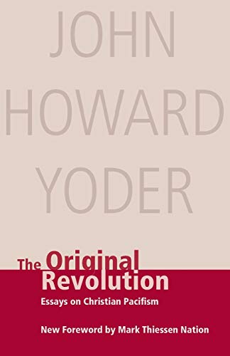 Original Revolution, The: Essays on Christian Pacifism (John Howard Yoder)