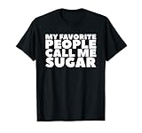 My Favorite People Call Me Sugar