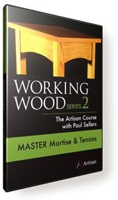 Working Wood 2: The Artisan Course with Paul Sellers. MASTER MORTISE & TENONS