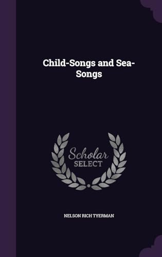 Child-Songs and Sea-Songs