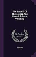 The Journal of Microscopy and Natural Science, 1884, Vol. 3: The Journal of the Postal Microscopical Society (Classic Reprint) 1343433509 Book Cover