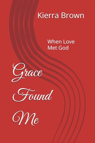 Grace Found Me: When Love Found God