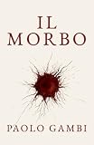 IL MORBO: Diagnosi e cura di una civiltà