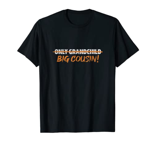 Only Grandchild Big Cousin - Anuncio de embarazo envejecido Camiseta