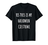 Photo Gallery yes this is my halloween costume divertente pigro spooky party maglietta Photo Gallery yes this is my halloween costume divertente pigro spooky party maglietta