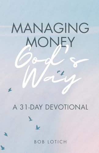Managing Money God's Way: A 31-Day Devotional