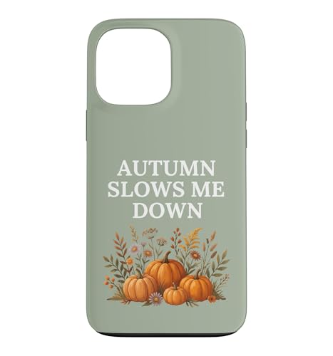 Autumn Slows Me Down �p���v�L�� �H �R�e�[�W�R�A ���S�n�̗ǂ����n �X�}�z�P�[�X iPhone 13 Pro Max �p