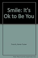 Smile: It's Ok to Be You 0932991335 Book Cover
