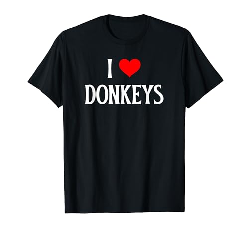 I Love Donkeys I Heart Donkeys Donkey lover Equidae �~���[�� T�V���c