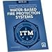 NFPA 25: Standard for the Inspection, Testing, and Maintenance of Water-Based Fire Protection Systems, 2014 Edition