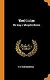 The Hittites: The Story of a Forgotten Empire