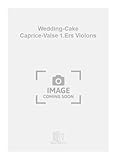 Violon Wedding-Cake Caprice-Valse 1.Ers Violons
